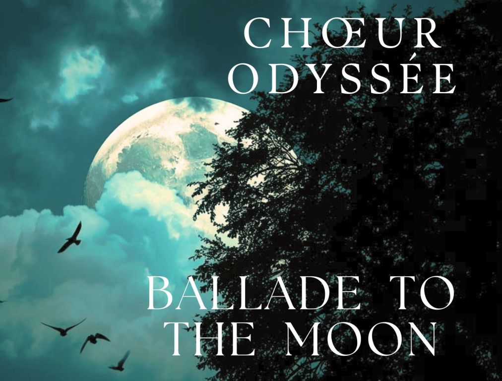 Concert Choeur Odyss&eacute;e "Ballade to the Moon" e ...